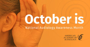 October Is Audiology Awareness Month